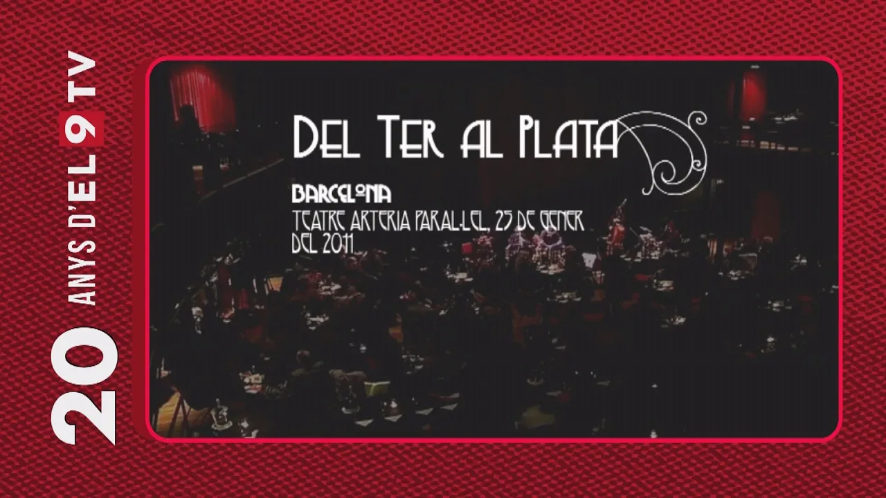 20 anys d’EL 9 TV – Del Ter al Plata (2011)