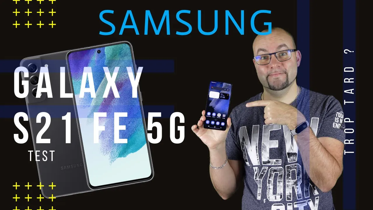 Vido-Test de Samsung Galaxy S21 FE par YanNick