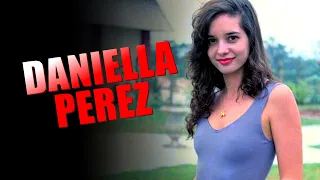 CASO DANIELLA PEREZ - A HISTÓRIA COMPLETA