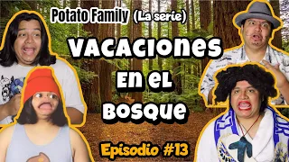 POTATO FAMILY (Ep 13)⛔️- “Vacaciones en el Bosque” 🏕️🤣