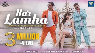 Har Lamha - Meet Bros | Sakshi Malik | Sukriti | Prakriti | Kumaar | Adil Shaikh | New Party Song