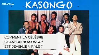 Comment le titre "Kasongo" est devenu viral ?
