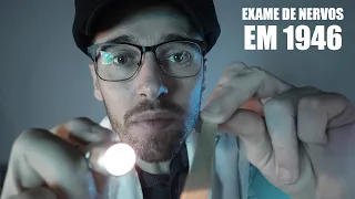 ASMR - Exame de Nervos pós Segunda guerra mundial