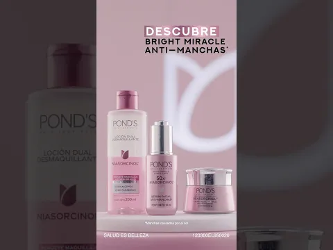 Revela un glow de Patrona con el Desmaquillante POND’S Bright Miracle con NIASORCINOL™️
