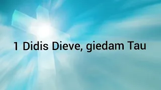 001. Didis Dieve, giedam Tau