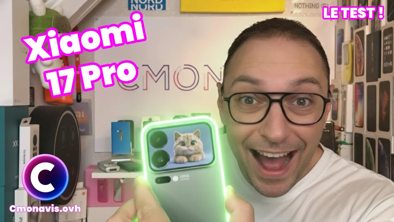 Vido-Test de Xiaomi 17 par Cmonavis