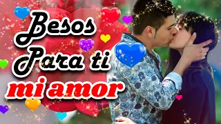 ❤️ Mi amor Te Mando Muchos Besos y Abrazos ❤️ | Frases de amor