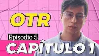 Cap 5: Final de temporada | OTR Webserie