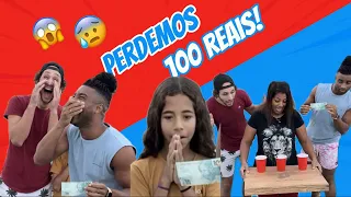 Perdemos 100 reais!
