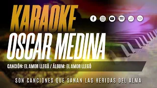 Oscar Medina - Pista Karaoke El Amor Llegó