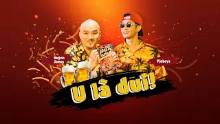 U LÀ DUI! (M/V) - Huỳnh James x Pjnboys