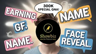 300k Special QNA And Face Reveal of SHOWBIZ FACTS
