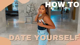 How To: Date Yourself!!!!