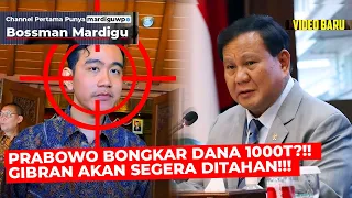 PRABOWO BONGKAR KEBOCORAN ANGGARAN SERIBU TRILIUN ?!! GIBRAN AKAN DITAHAN !!! - Mardigu Wowiek