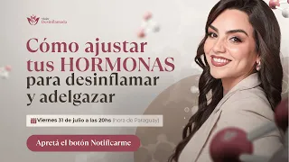 Clase 4 - Cómo ajustar tus hormonas para desinflamar y adelgazar