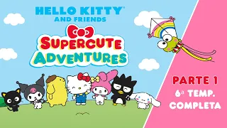 Hello Kitty and Friends - Supercute Adventures |  6ª TEMP. COMPLETA - PARTE 1