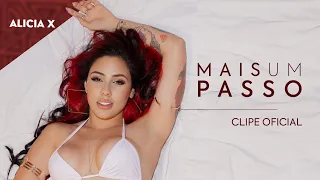 Alicia X - Mais um Passo (CLIPE OFICIAL)