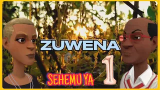 ZUWENA SEHEMU YA 1