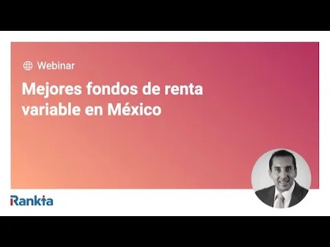 Descubre cuáles son los mejores fondos de renta variable actualmente en México de la mano de nuestro responsable experto en fondos de inversión, Edgar Arenas y de grandes profesionales del sector de los fondos de inversión en México.