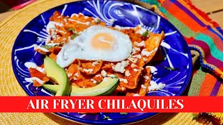 Air Fryer Chilaquiles