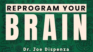 Reprogram your brain (it only takes 7 days) -Dr. Joe Dispenza