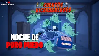 Noche de puro MIEDO | Cuentos Nicaragüenses