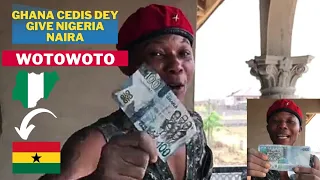 Ghana Cedis dey give Nigeria naira wotowoto