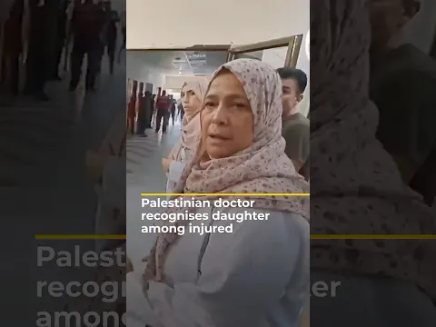 Palestinian doctor recognises daughter among injured  | AJ #shorts