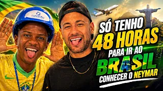 SÓ TENHO 48 HORAS PARA CONHECER O NEYMAR