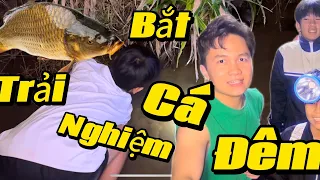 Trải Nghiệm Bắt Cá Đêm Cùng Team Sơn Soái Vlog ! #xuhuong