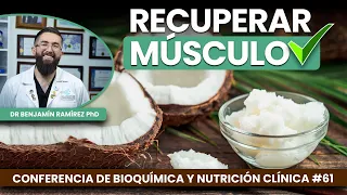 Recuperar Músculo con Aceite de Coco - Conferencia # 61 Contra las Enfermedades-Dr Benjamín PhD