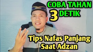 LAKUKAN TRIK INI SUPAYA NAFAS KITA PANJANG SAAT ADZAN