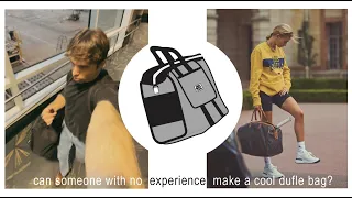Learning how to make a cool duffle bag for my trip to California w/ no experience