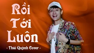 Rồi Tới Luôn - Nal | Đang ung dung trên trời ... Đạp mây xanh hôm nay xuống chơi | Thái Quỳnh Cover