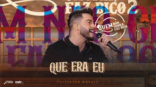 Jefferson Moraes, @AstroNejo - Que Era Eu (Quem Não Chora Faz Bico 2)