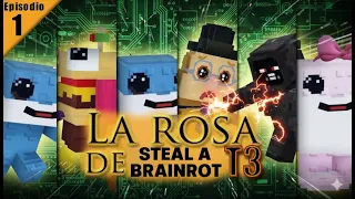 La Rosa de Steal a Brainrot ep.1 T3 YT