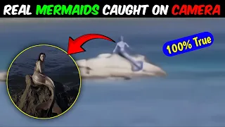 Real Mermaids Caught on Camera | 100% Real Incidents | Mermaids Mystery