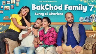 Bakchod Family | Sunny Ki Girlfriend | Flying Teer
