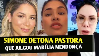 SIMONE MANDA RECADO PARA PASTORA QUE JULGOU MARÍLIA MENDONÇA