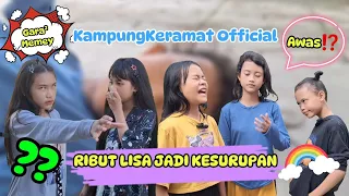 RIBUT LISA JADI KESURUPAN⁉️😱😱😱