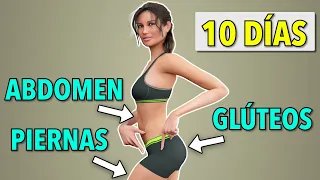 RETO QUEMA DE GRASA 10 DÍAS: VIENTRE + GLÚTEOS + PIERNAS