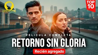Retorno Sin Gloria - Película Cristiana En Español Recién Agregada - PELÍCULA BASA EN LA VIDA REAL