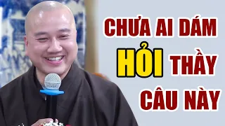 Câu hỏi Vấn Đáp GÂY CHẤN ĐỘNG, chưa bao giờ có ai dám hỏi Thầy như thế này - Thầy Thích Pháp Hòa