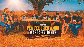 Zé Ricardo e Thiago + Traia Véia + Kelvin e Gustavo  - Pra Ter o Seu Amor / Marca Evidente
