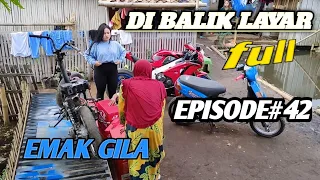 EMAK GILA ‼️ DI BALIK LAYAR #EPISODE42
