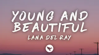 Lana Del Rey – Young And Beautiful (Lyrics)