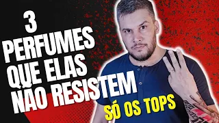 3 PERFUMES PRA SEDUZIR - AS MULHERES NÃO RESISTEM 😍
