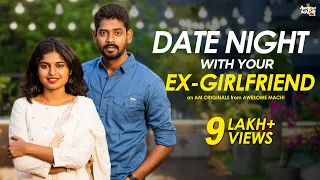 Date night with your Ex-Girlfriend | Awesome Machi | Navarasa | English Subtitles