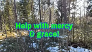 How can we help others with mercy and grace?