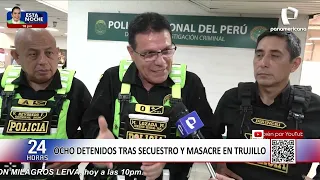 Ocho detenidos tras masacre y secuestro en Trujillo